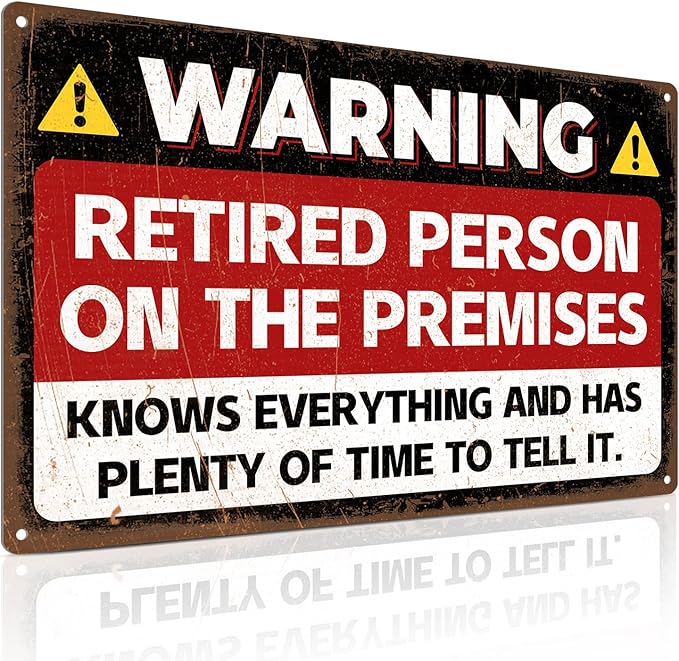 Warning Retired Person on Premises Sign - Funny gag gift product image